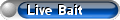 LIVE BAIT