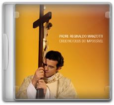 Padre Reginaldo Manzotti   Creio no Deus do Impossível (2010)