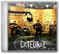 Catedral - Acima do Nível do Mar: Ao Vivo (2004)