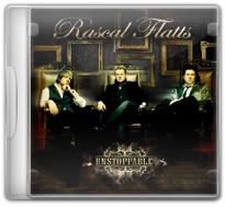 Rascal Flatts   Unstoppable (2009)
