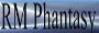 RMPhatasy - Welcome to RM Dreamland