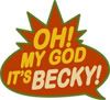 Oh My God, It's Becky!