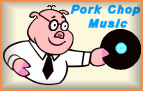 We are Pork-Chop-Music. Let us add to your already oversized collection!